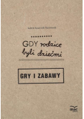 Gdy rodzice byli dziećmi. Gry i zabawy