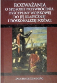 Rozważania o sposobie przywrócenia dyscypliny wojskowej do jej klasycznej i doskonalszej postaci