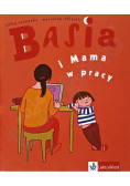 Basia i Mama w pracy