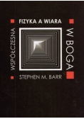 Fizyka współczesna a wiara w Boga