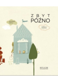 Zbyt późno