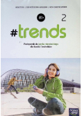 Trends Klasa 2 Podręcznik do języka niemieckiego dla liceów i techników Poziom A1+