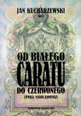 Od białego caratu do czerwonego Tom 1