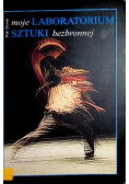 Moje laboratorium sztuki bezbronnej