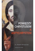 Pomiędzy Chrystusem a Antychrystem
