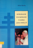 Integralne wychowanie w myśli  Jana Pawła II