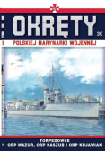 Okręty Polskiej Marynarki Wojennej Tom 30 Torpedowce