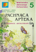 Biblioteka zdrowego człowieka Tom 5 Pachnąca apteka