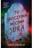 Tu spoczywa mściwa suka