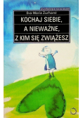 Kochaj siebie a nieważne z kim się zwiążesz