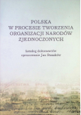 Polska w procesie tworzenia Organizacji Narodów Zjednoczonych