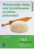 Wytwarzanie ciasta oraz kształtowanie wyrobów piekarskich