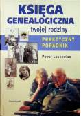 Księga genealogiczna twojej rodziny  Praktyczny poradnik