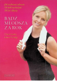 Bądź młodsza za rok