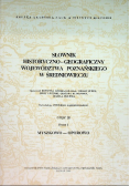 Słownik historyczno-geograficzny województwa poznańskiego w średniowieczu Część III Zeszyt 2