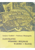 Zabytkowe ośrodki miejskie Warmii i Mazur