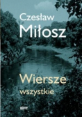Miłosz Wiersze wszystkie