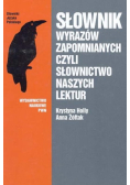 Słownik wyrazów zapomnianych czyli słownictwo naszych lektur
