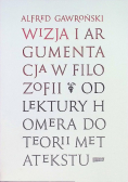 Wizja i argumentacja w filozofii od lektury Homera do teorii Metatekstu