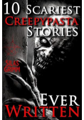 10 Scariest Creepypasta Stories Ever Written