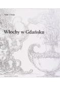 Włochy w Gdańsku Tom 1 Eseje