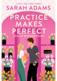 Practice Makes Perfect. Lekcje randkowania