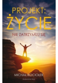 Projekt życie Nie zatrzymuj się