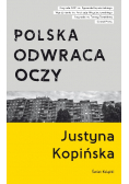 Polska odwraca oczy. Reportaże Justyny Kopińskiej