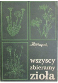 Wszyscy zbieramy zioła