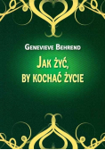 Jak żyć by kochać życie