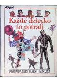 Każde dziecko to potrafi