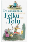 Do zobaczenia Felku i Tolu