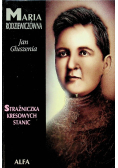 Maria Rodziewiczówna : strażniczka kresowych stanic