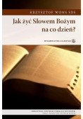 Jak żyć Słowem Bożym na co dzień?