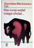 Kto mnie wołał czego chciał