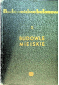 Budownictwo betonowe Tom X budowle miejskie