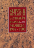 Słownik biograficzny generałów wojska polskiego 1918-1939