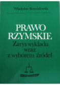 Prawo rzymskie Zarys wykładu wraz z wyborem źródeł