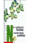 Nie zadawaj bólu samemu sobie