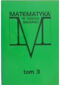 Matematyka w szkole średniej. Tom 3