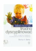 Łatwo Kochać Trudno Dyscyplinować