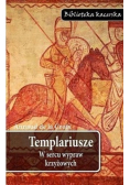 Templariusze w sercu wypraw krzyżowych