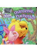 Ostrożnie puchatku