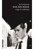 Asa nisi masa Magia 8 1/2 Felliniego