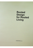 Rooted Design for Routed Living