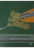 Fortyfikacje wału pomorskiego W wałczu
