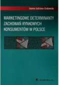 Marketingowe determinanty zachowań rynkowych konsumentów w Polsce