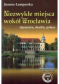 Niezwykłe miejsca wokół Wrocławia Część 3