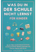 Was du in der Schule nicht lernst
