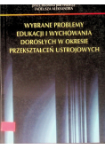 Wybrane problemy edukacji i wychowania dorosłych w okresie przekształceń ustrojowych